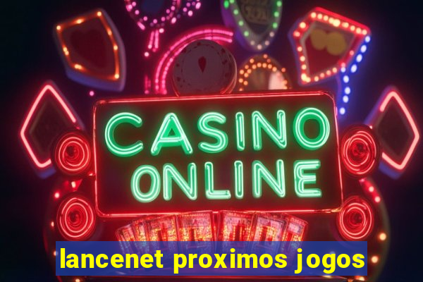 lancenet proximos jogos